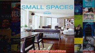 Download PDF  Small Spaces Good Ideas FULL FREE