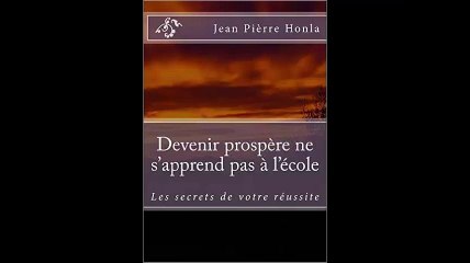 [Télécharger PDF] Devenir prospère ne s'apprend pas à l'école Les secrets de votre réussite