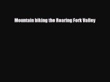 PDF Mountain biking the Roaring Fork Valley Free Books