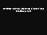 PDF Southern California Bouldering (Regional Rock Climbing Series) Ebook