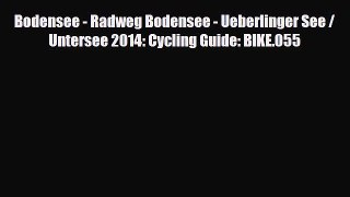 PDF Bodensee - Radweg Bodensee - Ueberlinger See / Untersee 2014: Cycling Guide: BIKE.055 Free