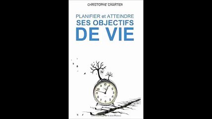 [Télécharger PDF] Planifier et atteindre ses objectifs de vie by Christophe Chartier