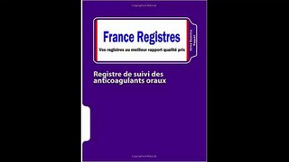 [Télécharger PDF] Registre de suivi des anticoagulants oraux by Anne Béatrice Paquet