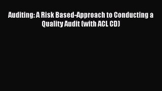 Read Auditing: A Risk Based-Approach to Conducting a Quality Audit (with ACL CD) Ebook FreeRead