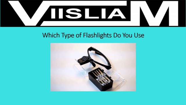Which Type of Flashlights Do You Use