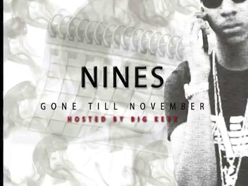 Nines - Gone Till November -07 Trappin Aint Cool ft Maestro