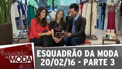 Esquadrão da Moda - 20.02.16 - Parte 3