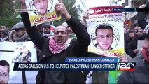 Abbas calls on U.S. to help free Palestinian hunger striker