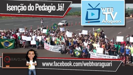 Que Maravilha!!! Manifestação Isenção do Pedágio Já - Cobertura Completa 20 02 16