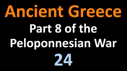 Ancient Greek History - Part 8 of the Peloponnesian War - Sicily - 24