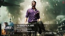 TU BHOOLA JISE Full Song (AUDIO) _ AIRLIFT _ Akshay Kumar, Nimrat Kaur _ T-Series