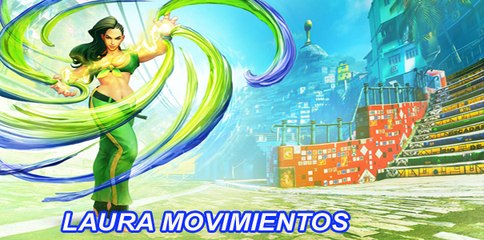 Vídeo Guía Street Fighter V - Laura Movimientos