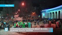 Ukrainian nationalists rally in Kiev, demand govt's ouster