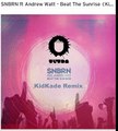 SNBRN ft Andrew Watt - Beat The Sunrise - KidKade Remix - Ultra Records Remix Competition