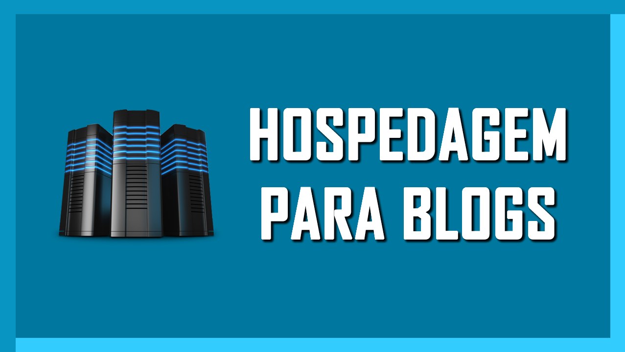 Como contratar a melhor hospedagem de sites e blogs