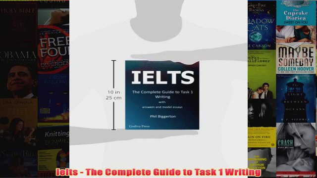 Download PDF Ielts The Complete Guide to Task 1 Writing FULL FREE