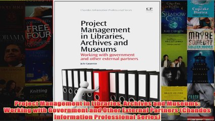 Download PDF  Project Management in Libraries Archives and Museums Working with Government and Other FULL FREE