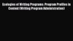 Read Ecologies of Writing Programs: Program Profiles in Context (Writing Program Administration)