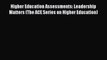 Read Higher Education Assessments: Leadership Matters (The ACE Series on Higher Education)