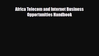 [PDF] Africa Telecom and Internet Business Opportunities Handbook Read Full Ebook