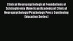 Read Clinical Neuropsychological Foundations of Schizophrenia (American Academy of Clinical
