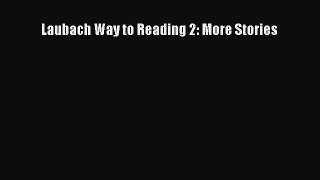 Read Laubach Way to Reading 2: More Stories PDF Free