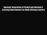 Read Synergic Integration of Formal and Informal E-Learning Environments for Adult Lifelong