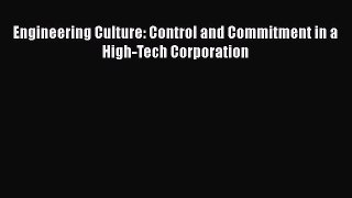 [PDF] Engineering Culture: Control and Commitment in a High-Tech Corporation Read Full Ebook
