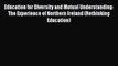 Read Education for Diversity and Mutual Understanding: The Experience of Northern Ireland (Rethinking