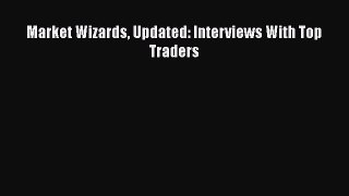 Read Market Wizards Updated: Interviews With Top Traders Ebook Free