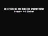 Read Understanding and Managing Organizational Behavior (6th Edition) Ebook Free