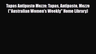 [PDF] Tapas Antipasto Mezze: Tapas Antipasto Mezze (Australian Women's Weekly Home Library)