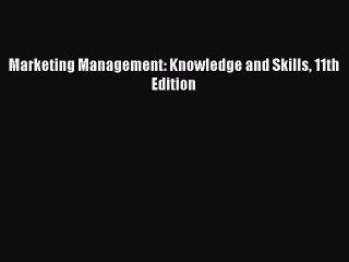 Download Marketing Management: Knowledge and Skills 11th Edition Ebook Online
