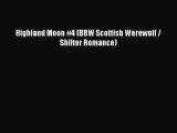 Download Highland Moon #4 (BBW Scottish Werewolf / Shifter Romance) [Read] Online