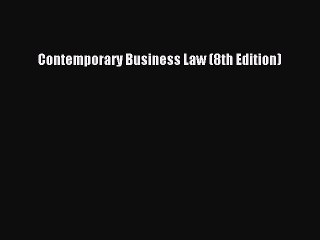 Download Contemporary Business Law (8th Edition) Ebook Online