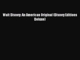 Download Walt Disney: An American Original (Disney Editions Deluxe) PDF Online