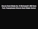 PDF Classic Rock Climbs No. 26 McConnell's Mill State Park Pennsylvania (Classic Rock Climbs