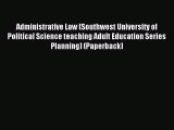 Read Administrative Law (Southwest University of Political Science teaching Adult Education