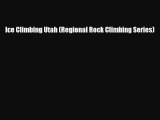 PDF Ice Climbing Utah (Regional Rock Climbing Series) Free Books