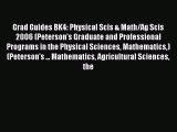 Download Grad Guides BK4: Physical Scis & Math/Ag Scis 2006 (Peterson's Graduate and Professional