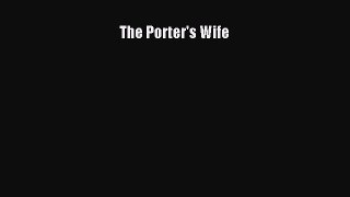 Download The Porter's Wife Ebook