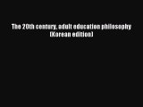Read The 20th century adult education philosophy (Korean edition) Ebook Online