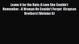 PDF Leave it for the Rain: A Love She Couldn't Remember - A Woman He Couldn't Forget  (Grayson