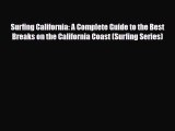 Download Surfing California: A Complete Guide to the Best Breaks on the California Coast (Surfing