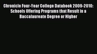 Download Chronicle Four-Year College Databook 2009-2010: Schools Offering Programs that Result