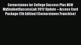 Read Cornerstones for College Success Plus NEW MyStudentSuccessLab 2012 Update -- Access Card