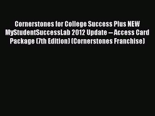 Read Cornerstones for College Success Plus NEW MyStudentSuccessLab 2012 Update -- Access Card