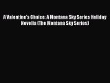 [Download] A Valentine's Choice: A Montana Sky Series Holiday Novella (The Montana Sky Series)