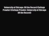 Read University of Chicago: Off the Record (College Prowler) (College Prowler: University of