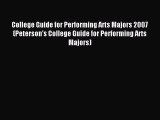 Read College Guide for Performing Arts Majors 2007 (Peterson's College Guide for Performing